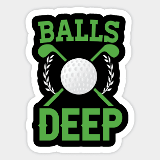 BALLS DEEP - Funny Golf Sayings Sticker